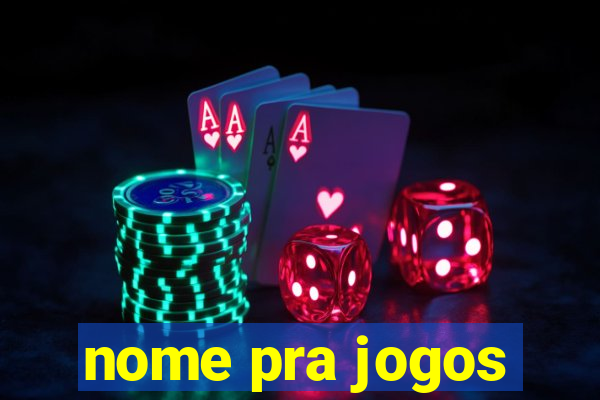 nome pra jogos